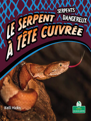 cover image of Le serpent à tête cuivrée (Copperheads)